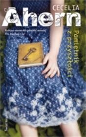 Pamiętnik z przyszłości. Autor: Ahern Cecelia. Dadada.pl Okładka książki Pamiętnik z przyszłości