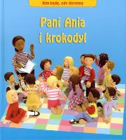 Pani Ania i krokodyl. Autor: TBH009 Felicity Brooks. Dadada.pl Okładka książki Pani Ania i krokodyl