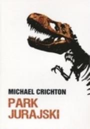 Park Jurajski. Autor: Crichton Michael. Dadada.pl Okładka książki Park Jurajski