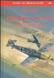 Pierwsi i ostatni piloci myśliwców II wojnie światowej. Autor: Adolf Galland. Dadada.pl Okładka książki Pierwsi i ostatni piloci myśliwców II wojnie światowej