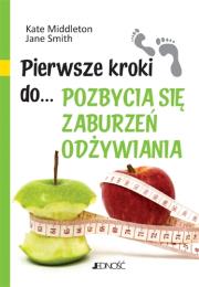 Pierwsze kroki do... pozbycia się zaburzeń odżywia. Autor: Jane Smith, Kate Middleton. Dadada.pl Okładka książki Pierwsze kroki do... pozbycia się zaburzeń odżywia