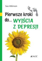 Pierwsze kroki do... wyjścia z depresji. Autor: Sue Atkinson. Dadada.pl Okładka książki Pierwsze kroki do... wyjścia z depresji