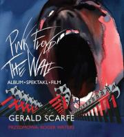 Pink Floyd. The Wall. Album, spektakl, film. Autor: Scarfe Gerald, Roger Waters. Dadada.pl Okładka książki Pink Floyd. The Wall. Album, spektakl, film