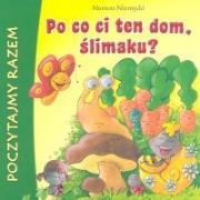 Po co ci ten dom, ślimaku?. Autor: Mariusz Niemycki. Dadada.pl Okładka książki Po co ci ten dom, ślimaku?