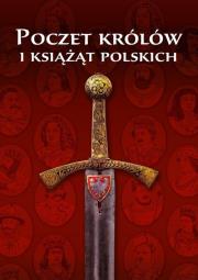 Poczet Królów i Książąt Polskich. Autor: Wojciech Iwańczak (red.), Joanna Jabłońska, Kardyś Piotr. Dadada.pl Okładka książki Poczet Królów i Książąt Polskich