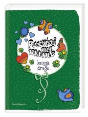 Poczytaj mi mamo. Księga druga. Autor:   Praca zbiorowa. Dadada.pl Okładka książki Poczytaj mi mamo. Księga druga