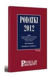 Okładka książki Podatki 2012 (Stan prawny : 1 stycznia 2012)