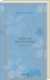 Poezja polska. Tadeusz Boy-Żeleński. Antologia. Autor: Boy-Żeleński Tadeusz. Dadada.pl Okładka książki Poezja polska. Tadeusz Boy-Żeleński. Antologia
