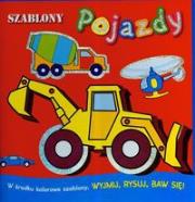 Pojazdy - szablony. Autor: Wydawnictwo Wilga. Dadada.pl Okładka książki Pojazdy - szablony