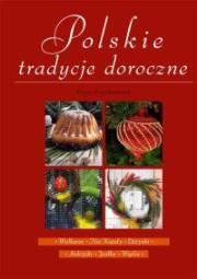 Polskie tradycje doroczne. Autor: Renata Hryń-Kuśmierek. Dadada.pl Okładka książki Polskie tradycje doroczne
