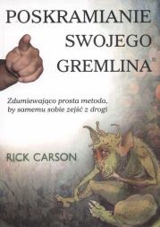 Poskramianie swojego gremlina. Autor: Rick Carson. Dadada.pl Okładka książki Poskramianie swojego gremlina