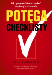 Potęga checklisty.. Autor: Atul Gawande. Dadada.pl Okładka książki Potęga checklisty.