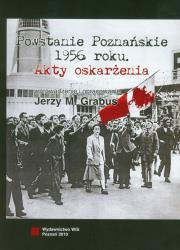 Okładka książki Powstanie Poznańskie 1956 Akty oskarżenia