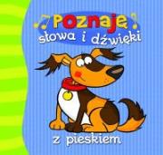 Poznaję słowa i dźwięki z pieskiem. Autor: Cieślak Małgorzata. Dadada.pl Okładka książki Poznaję słowa i dźwięki z pieskiem