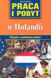 Okładka książki Praca i pobyt w Holandii
