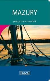 Praktyczny przewodnik - Mazury PASCAL. Autor: Sylwia Kulczyk     Edyta Tomczyk     Tomasz Krzywicki. Dadada.pl Okładka książki Praktyczny przewodnik - Mazury PASCAL
