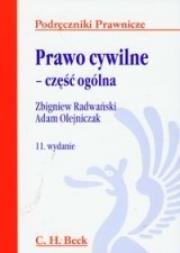 Prawo cywilne - część ogólna. Autor: Radwański Zbigniew, Olejniczak Adam. Dadada.pl Okładka książki Prawo cywilne - część ogólna
