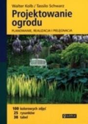 Okładka książki Projektowanie ogrodu. Planowanie, realizacja...
