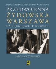 Okładka książki Przedwojenna Żydowska Warszawa. Najp. fotografie