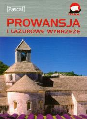Przewodnik ilustrowany - Prowansja i Lazurowe... Autor: Dobrzańska-Bzowska Magdalena, Bzowski Krzysztof, Niedźwiecka-Audemars Dorota. Dadada.pl Okładka książki Przewodnik ilustrowany - Prowansja i Lazurowe..