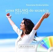 Przez relaks do szczęścia + płyta CD GRATIS. Autor: Straburzyńska Katarzyna. Dadada.pl Okładka książki Przez relaks do szczęścia + płyta CD GRATIS