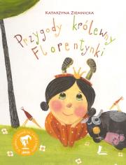 Przygody królewny Florentynki. Autor: Ziemnicka Katarzyna. Dadada.pl Okładka książki Przygody królewny Florentynki