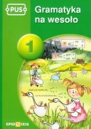 PUS Gramatyka na wesoło 1 EPIDEIXIS. Autor: Dorota Pyrgies. Dadada.pl Okładka książki PUS Gramatyka na wesoło 1 EPIDEIXIS