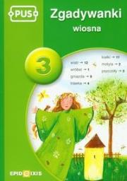 PUS Zgadywanki Wiosna 3 EPIDEIXIS. Autor: Maria Krupska, Elżbieta Pryzowicz. Dadada.pl Okładka książki PUS Zgadywanki Wiosna 3 EPIDEIXIS