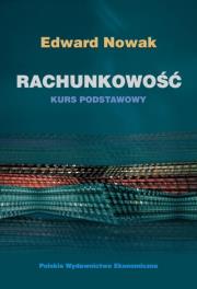 Rachunkowość Kurs podstawowy. Autor: Nowak Edward. Dadada.pl Okładka książki Rachunkowość Kurs podstawowy