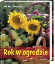 Rok w ogrodzie (kdc). Autor: Robert Sulzberger. Dadada.pl Okładka książki Rok w ogrodzie (kdc)