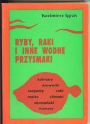 Ryby raki i inne wodne przysmaki. Autor: Igras Kazimierz. Dadada.pl Okładka książki Ryby raki i inne wodne przysmaki