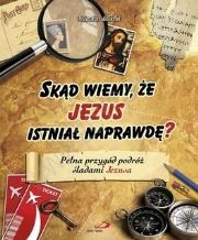 Okładka książki Skąd wiemy, że Jezus istniał naprawdę?
