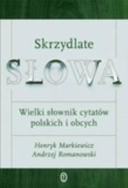 Skrzydlate słowa. Autor: Markiewicz Henryk, Romanowski Andrzej. Dadada.pl Okładka książki Skrzydlate słowa