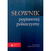 Słownik poprawnej polszczyzny. Autor: Podlawska Daniela, Świątek-Brzezińska Magdalena. Dadada.pl Okładka książki Słownik poprawnej polszczyzny