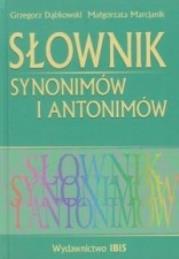 Słownik synonimów i antonimów TW Ibis. Autor: Dąbkowski Grzegorz, Marcjanik Małgorzata. Dadada.pl Okładka książki Słownik synonimów i antonimów TW Ibis
