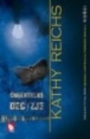 Śmiertelne decyzje. Autor: Reichs Kathy. Dadada.pl Okładka książki Śmiertelne decyzje