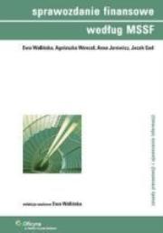 Sprawozdanie finansowe według MSSF. Autor: Walińska Ewa, Wencel Agnieszka, Gad Jacek, Jurewicz Anna. Dadada.pl Okładka książki Sprawozdanie finansowe według MSSF