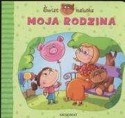 Świat malucha - moja rodzina. Autor: Mariola Jarocka. Dadada.pl Okładka książki Świat malucha - moja rodzina