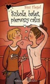 Okładka książki Szkoła, balet, pierwszy całus (promocja)