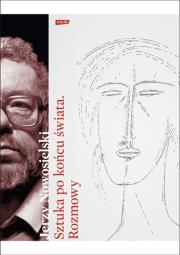 Sztuka po końcu świata. Autor: Nowosielski Jerzy, Czerni Krystyna. Dadada.pl Okładka książki Sztuka po końcu świata