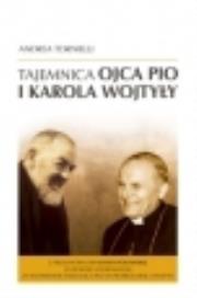 Tajemnica Ojca Pio i Karola Wojtyły. Autor: Andrea Tornielli. Dadada.pl Okładka książki Tajemnica Ojca Pio i Karola Wojtyły
