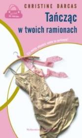 Okładka książki Tańcząc w twoich ramionach (promocja)