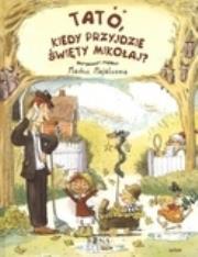 Tato, kiedy przyjdzie Święty Mikołaj?. Autor: Markus Majaluoma. Dadada.pl Okładka książki Tato, kiedy przyjdzie Święty Mikołaj?