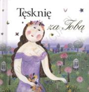 Tęsknię za Tobą. Autor: praca zbiorowa. Dadada.pl Okładka książki Tęsknię za Tobą