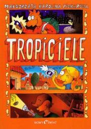 Tropiciele. Autor: Piekarska Małgorzata Karolina. Dadada.pl Okładka książki Tropiciele