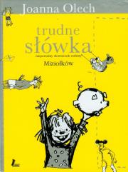 Trudne słówka niepoważny słowniczek rodziny Miziołków. Autor: Olech Joanna. Dadada.pl Okładka książki Trudne słówka niepoważny słowniczek rodziny Miziołków