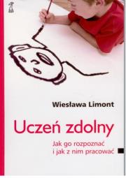 Uczeń zdolny. Jak go rozpoznać i z nim pracować. Autor: Limont Wiesława. Dadada.pl Okładka książki Uczeń zdolny. Jak go rozpoznać i z nim pracować