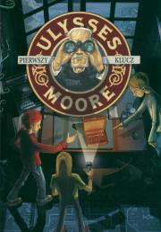 Ulysses Moore  6 Pierwszy klucz. Autor: Baccalario Pierdomenico. Dadada.pl Okładka książki Ulysses Moore  6 Pierwszy klucz