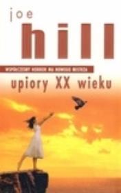 Upiory XX wieku. Autor: Joe Hill. Dadada.pl Okładka książki Upiory XX wieku