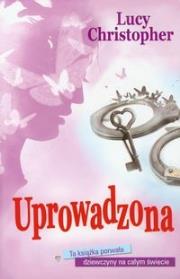 Okładka książki Uprowadzona - Lucy Christopher